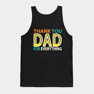 THANKS DAD FOR EVERYTHING Tank Top